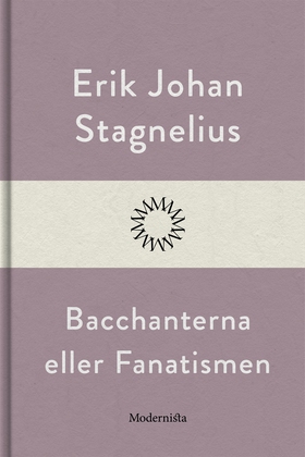 Bacchanterna eller Fanatismen (e-bok) av Erik J