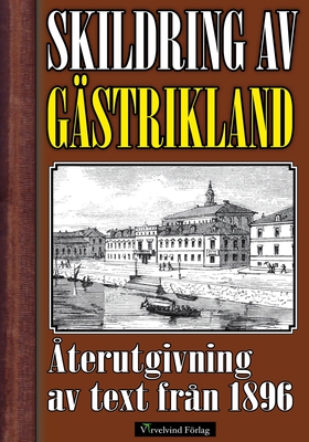 Skildring av Gästrikland år 1896 (e-bok) av Her