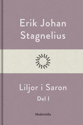 Liljor i Saron (Del I) (e-bok) av Erik Johan St