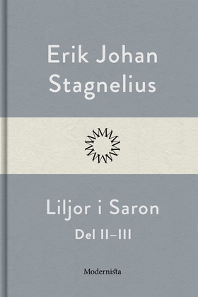 Liljor i Saron (Del II-III) (e-bok) av Erik Joh