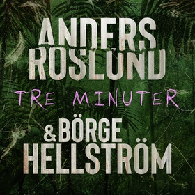 Tre minuter (ljudbok) av Roslund & Hellström, A