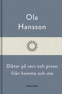 Dikter på vers och prosa: från hemma och ute (e