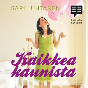 Kaikkea kaunista (ljudbok) av Sari Luhtanen
