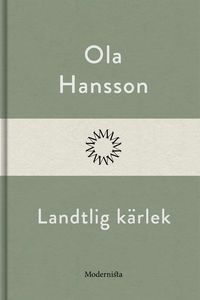 Landtlig kärlek (e-bok) av Ola Hansson