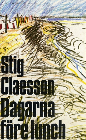 Dagarna före lunch (e-bok) av Stig Claesson