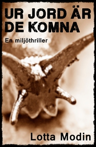Ur jord är de komna - En miljöthriller (e-bok)