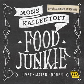 Food junkie (ljudbok) av Mons Kallentoft