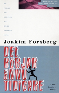 Det börjar ännu tidigare : En roman om konsten