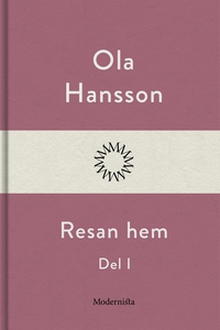 Resan hem I (e-bok) av Ola Hansson