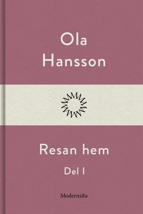 Resan hem I (e-bok) av Ola Hansson