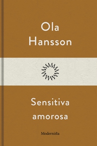 Sensitiva amorosa (e-bok) av Ola Hansson