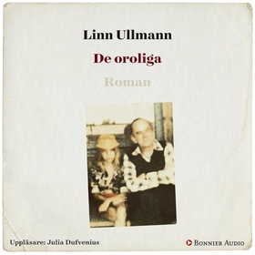 De oroliga (ljudbok) av Linn Ullmann