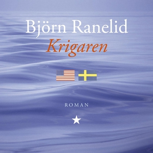 Krigaren (ljudbok) av Björn Ranelid