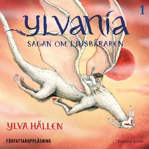 Ylvania. Sagan om ljusbäraren (ljudbok) av Ylva