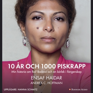 10 år och 1000 piskrapp : Min historia om Raif