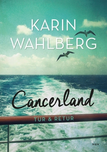 Cancerland – tur & retur : Livet som läkare och
