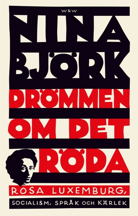 Drömmen om det röda : Rosa Luxemburg, socialism