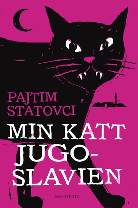 Min katt Jugoslavien (e-bok) av Pajtim Statovci