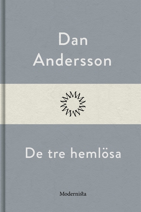 De tre hemlösa (e-bok) av Dan Andersson
