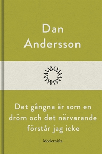 Det gångna är som en dröm och det närvarande fö