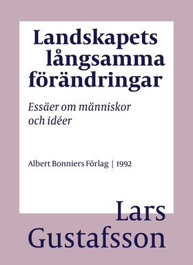 Landskapets långsamma förändringar : essäer om 