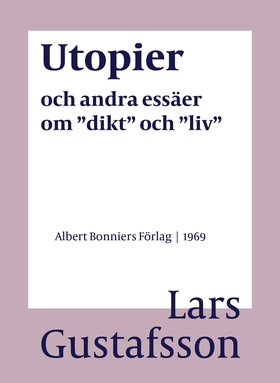 Utopier och andra essäer om "dikt" och "liv" (e