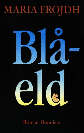Blåeld (e-bok) av Maria Fröjdh