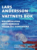 Vattnets bok : Bikungskupan; Vattenorgeln; Vägen till Gondwana