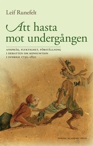 Att hasta mot undergången : anspråk, flyktighet