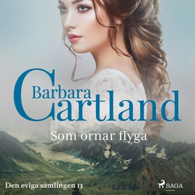 Som örnar flyga (ljudbok) av Barbara Cartland