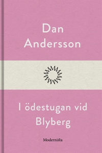 I ödestugan vid Blyberg (e-bok) av Dan Andersso