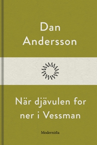 När djävulen for ner i Vessman (e-bok) av Dan A