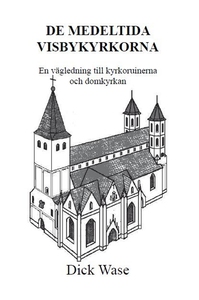 De medeltida Visbykyrkorna (e-bok) av Dick Wase