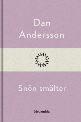Snön smälter (e-bok) av Dan Andersson