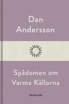 Spådomen om Varma Källorna (e-bok) av Dan Ander