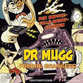DR Mugg Den ondskefulla robotstjärten (ljudbok)