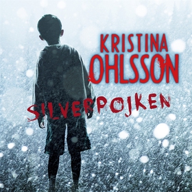Silverpojken (ljudbok) av Kristina Ohlsson