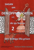 Sagan om den öppna porten 2. Den bråkiga lilla grisen