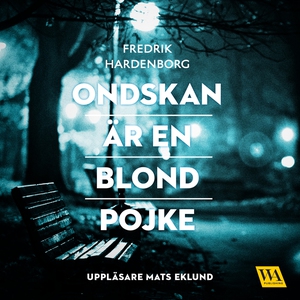 Ondskan är en blond pojke (ljudbok) av Fredrik