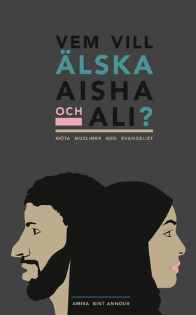 Vem vill älska Aisha och Ali? (e-bok) av Amira 