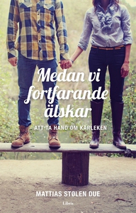 Medan vi fortfarande älskar (e-bok) av Mattias