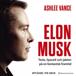 Elon Musk (ljudbok) av Ashlee Vance