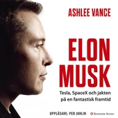 Elon Musk : Tesla, SpaceX och jakten på en fantastisk framtid