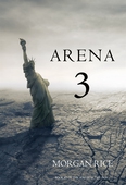 Arena 3 (Book #3 in the Survival Trilogy)