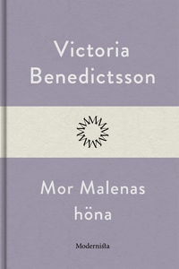Mor Malenas höna (e-bok) av Victoria Benedictss