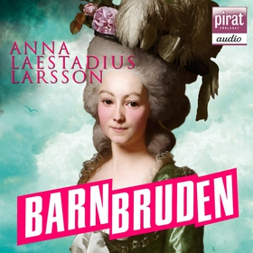 Barnbruden (ljudbok) av Anna Laestadius Larsson