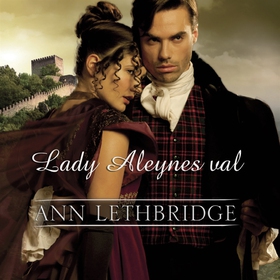 Lady Aleynes val (ljudbok) av Ann Lethbridge