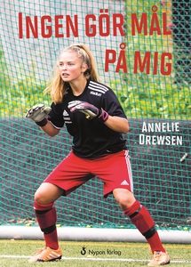 Ingen gör mål på mig (e-bok) av Annelie Drewsen