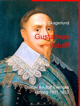 Gustafwus Adolff (e-bok) av Roger Skagerlund