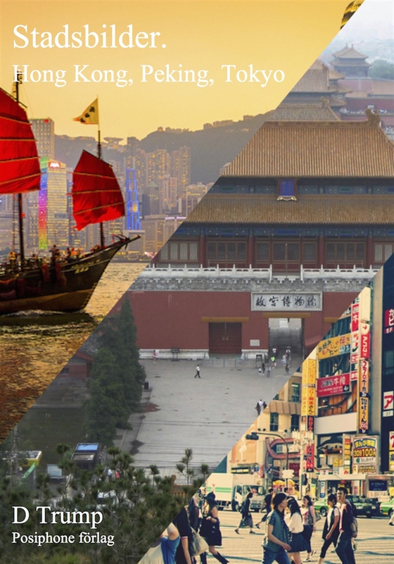 Stadsbilder. Hong Kong, Peking, Tokyo.